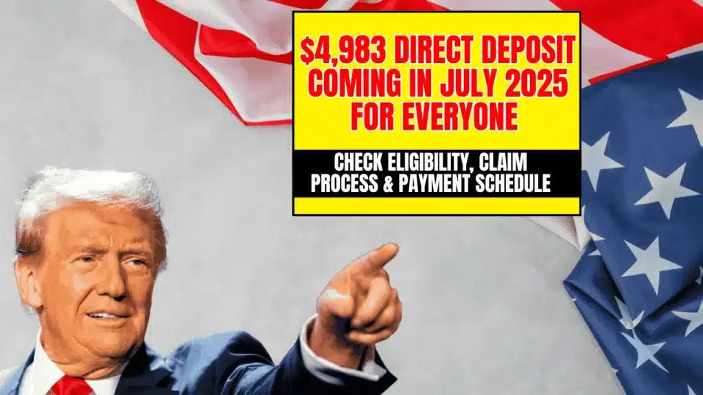 $4,983 Direct Deposit Coming in July 2025 for Everyone – Check Eligibility, Claim Process & Payment Schedule 1 $4,983 Direct Deposit Coming in July 2025 for Everyone – Check Eligibility, Claim Process & Payment Schedule