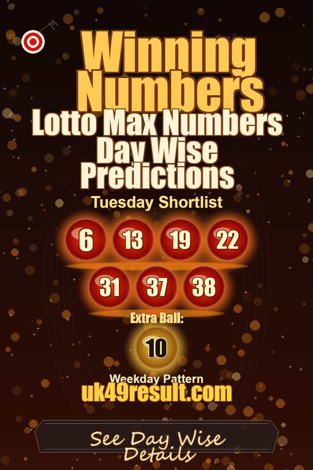Lotto Max Numbers Day Wise Predictions image showing 6, 13, 19, 22, 31, 37, 38. extra ball: 10
