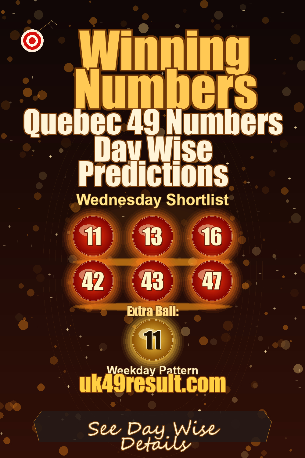 Quebec 49 Numbers Day Wise Predictions image showing 11, 13, 16, 42, 43, 47. extra ball: 11