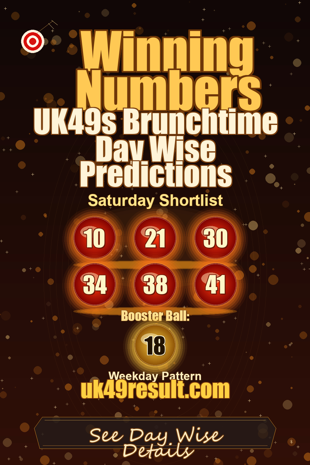 UK49s Brunchtime Day Wise Predictions image showing 10, 21, 30, 34, 38, 41. booster ball: 18