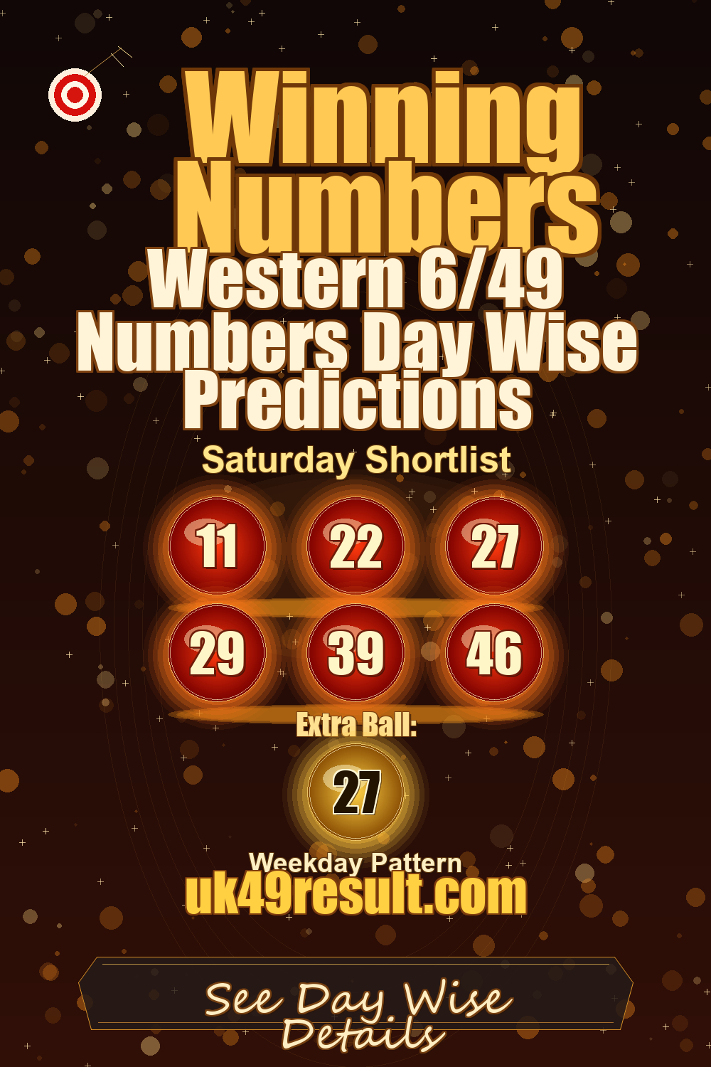 Western 6/49 Numbers Day Wise Predictions image showing 11, 22, 27, 29, 39, 46. extra ball: 27