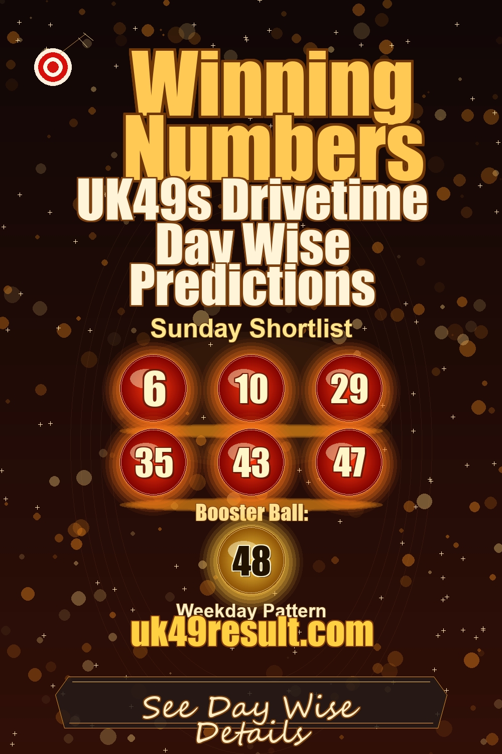 UK49s Drivetime Day Wise Predictions image showing 6, 10, 29, 35, 43, 47. booster ball: 48