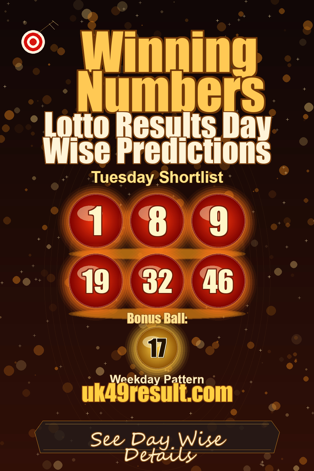 Lotto Results Day Wise Predictions image showing 1, 8, 9, 19, 32, 46. bonus ball: 17