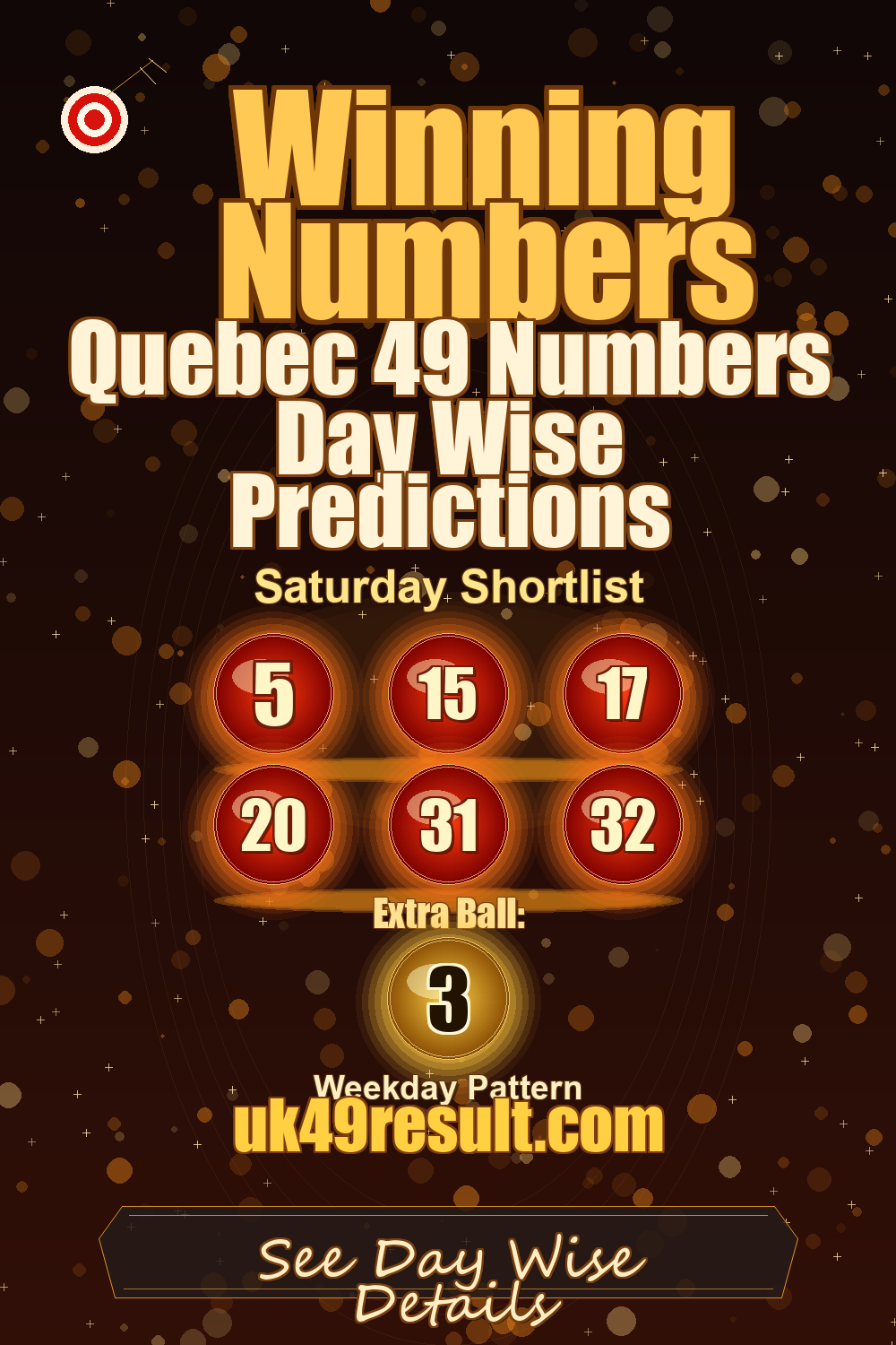Quebec 49 Numbers Day Wise Predictions image showing 5, 15, 17, 20, 31, 32. extra ball: 3